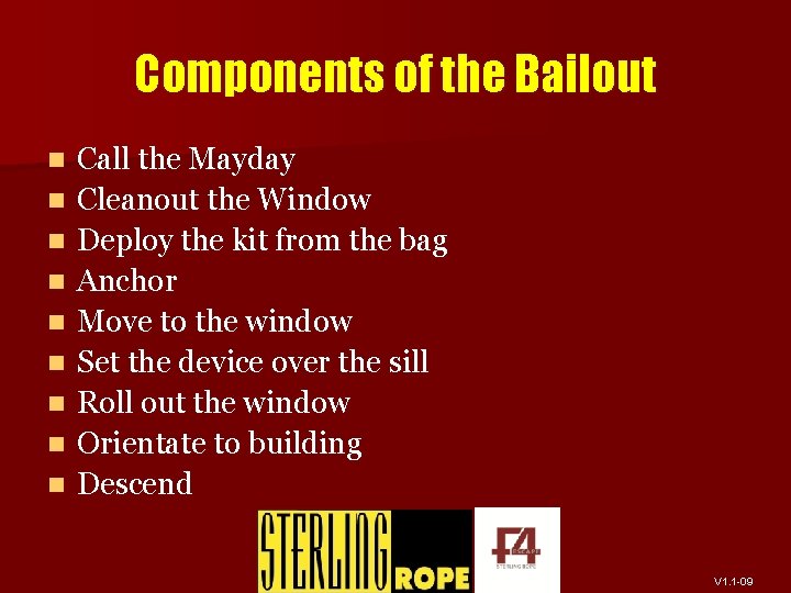 Components of the Bailout n n n n n Call the Mayday Cleanout the