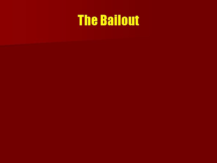 The Bailout 