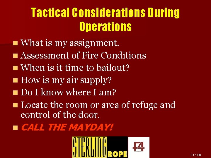 Tactical Considerations During Operations n What is my assignment. n Assessment of Fire Conditions