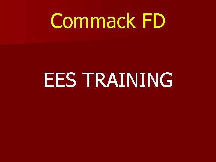 Commack FD EES TRAINING 