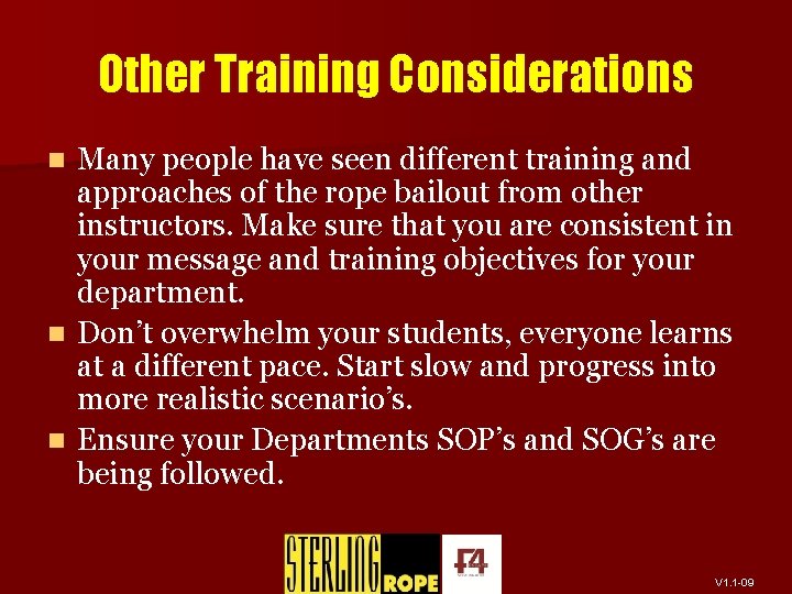 Other Training Considerations Many people have seen different training and approaches of the rope