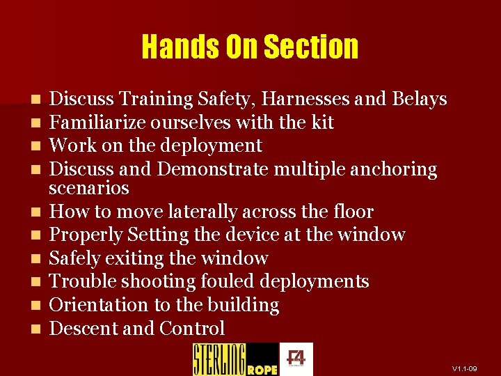 Hands On Section n n Discuss Training Safety, Harnesses and Belays Familiarize ourselves with