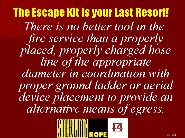 The Escape Kit is your Last Resort! There is no better tool in the