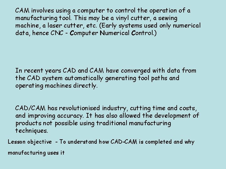 Lesson objective To understand how CADCAM is completed