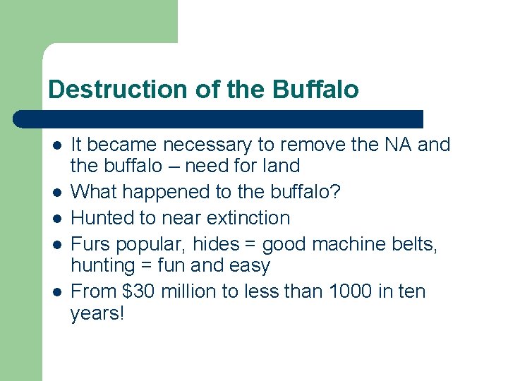 Destruction of the Buffalo l l l It became necessary to remove the NA