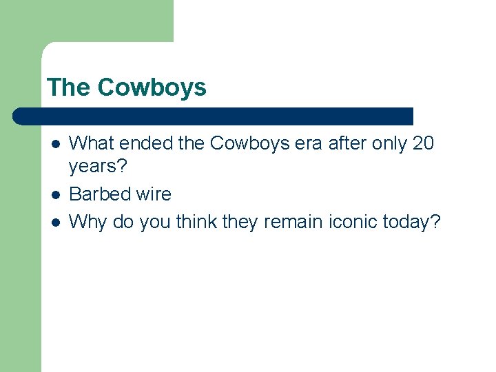 The Cowboys l l l What ended the Cowboys era after only 20 years?