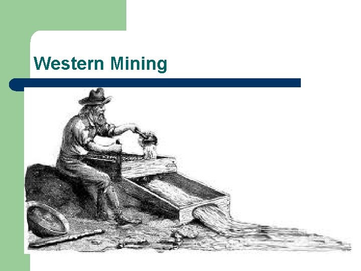 Western Mining l Placer Mining 