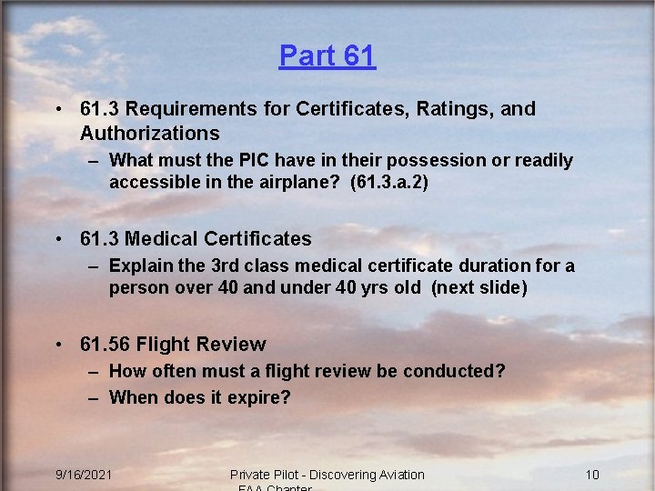 Part 61 • 61. 3 Requirements for Certificates, Ratings, and Authorizations – What must