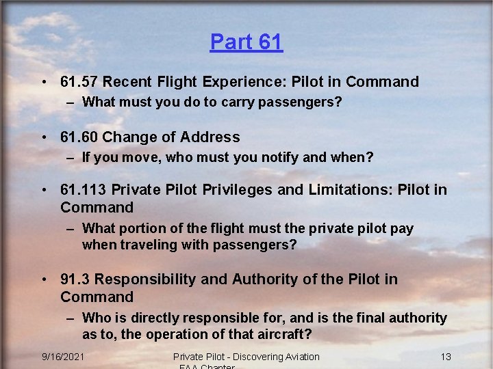 Part 61 • 61. 57 Recent Flight Experience: Pilot in Command – What must