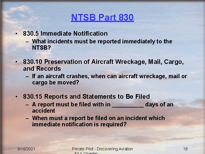 NTSB Part 830 • 830. 5 Immediate Notification – What incidents must be reported