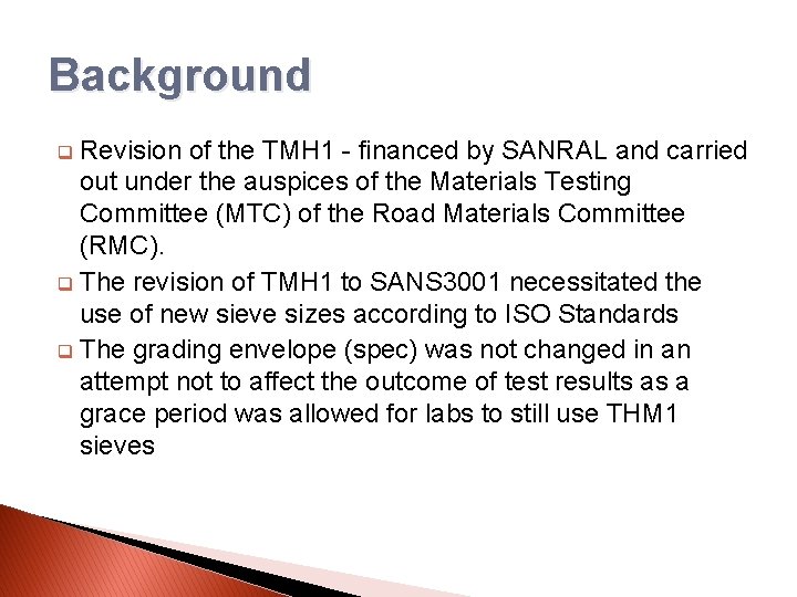 Background Revision of the TMH 1 - financed by SANRAL and carried out under