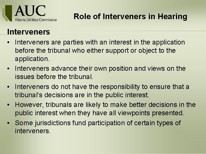 Role of Interveners in Hearing Interveners • Interveners are parties with an interest in