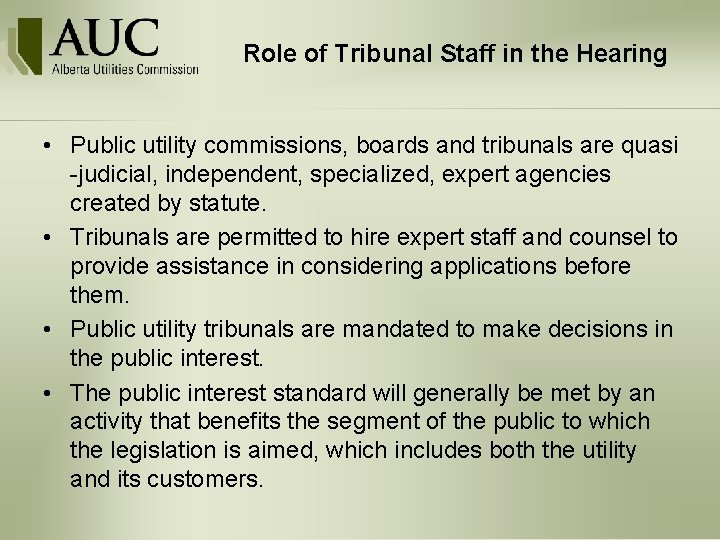 Role of Tribunal Staff in the Hearing • Public utility commissions, boards and tribunals