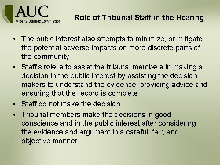 Role of Tribunal Staff in the Hearing • The pubic interest also attempts to