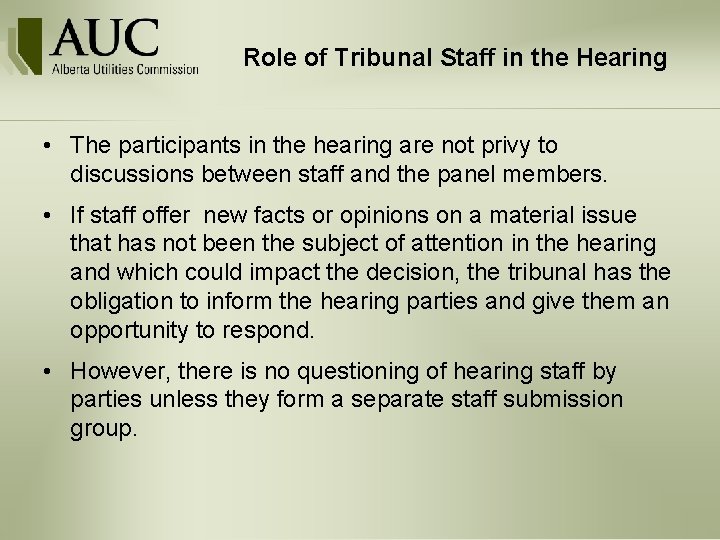 Role of Tribunal Staff in the Hearing • The participants in the hearing are