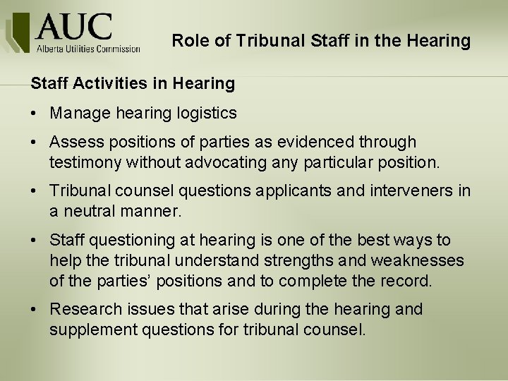 Role of Tribunal Staff in the Hearing Staff Activities in Hearing • Manage hearing