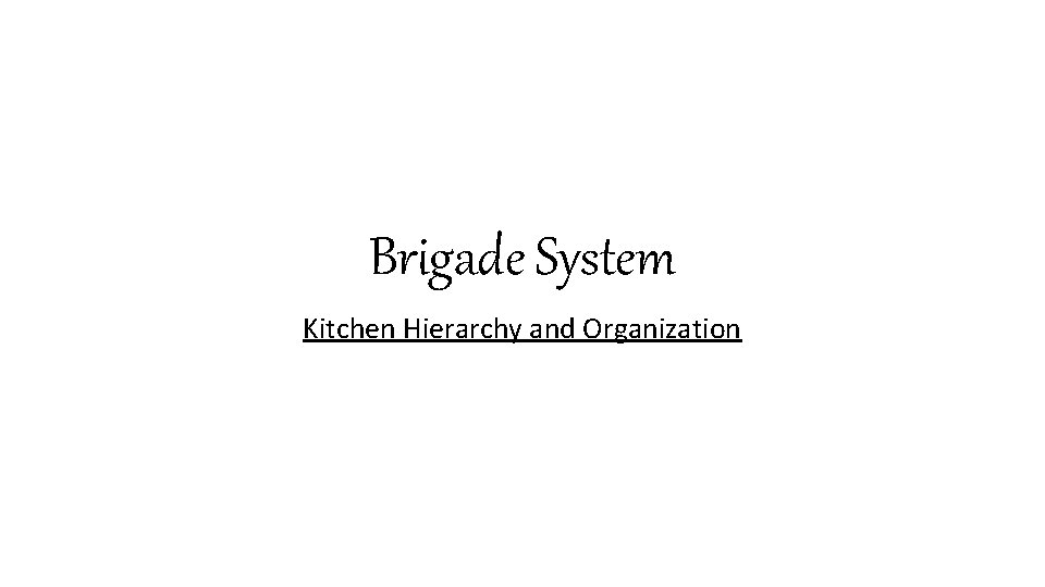 Brigade System Kitchen Hierarchy and Organization 