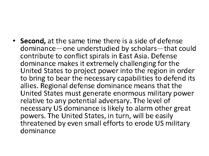 • Second, at the same time there is a side of defense dominance—one • Second, at the same time there is a side of defense dominance—one