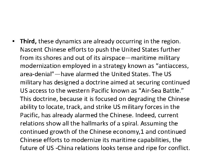 • Third, these dynamics are already occurring in the region. Nascent Chinese efforts • Third, these dynamics are already occurring in the region. Nascent Chinese efforts