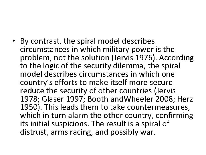 • By contrast, the spiral model describes circumstances in which military power is • By contrast, the spiral model describes circumstances in which military power is
