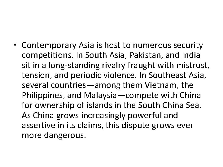 • Contemporary Asia is host to numerous security competitions. In South Asia, Pakistan, • Contemporary Asia is host to numerous security competitions. In South Asia, Pakistan,