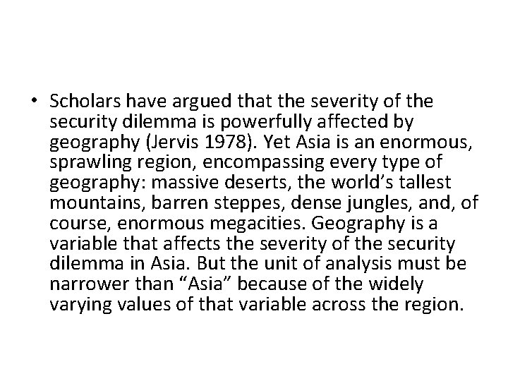 • Scholars have argued that the severity of the security dilemma is powerfully • Scholars have argued that the severity of the security dilemma is powerfully