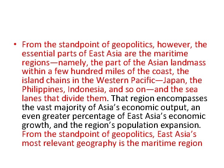 • From the standpoint of geopolitics, however, the essential parts of East Asia • From the standpoint of geopolitics, however, the essential parts of East Asia