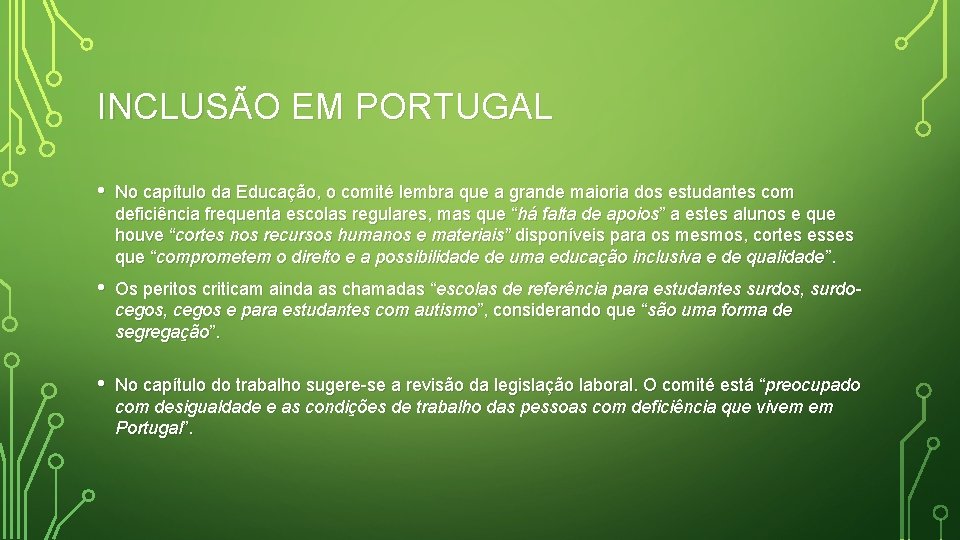 INCLUSÃO EM PORTUGAL • No capítulo da Educação, o comité lembra que a grande