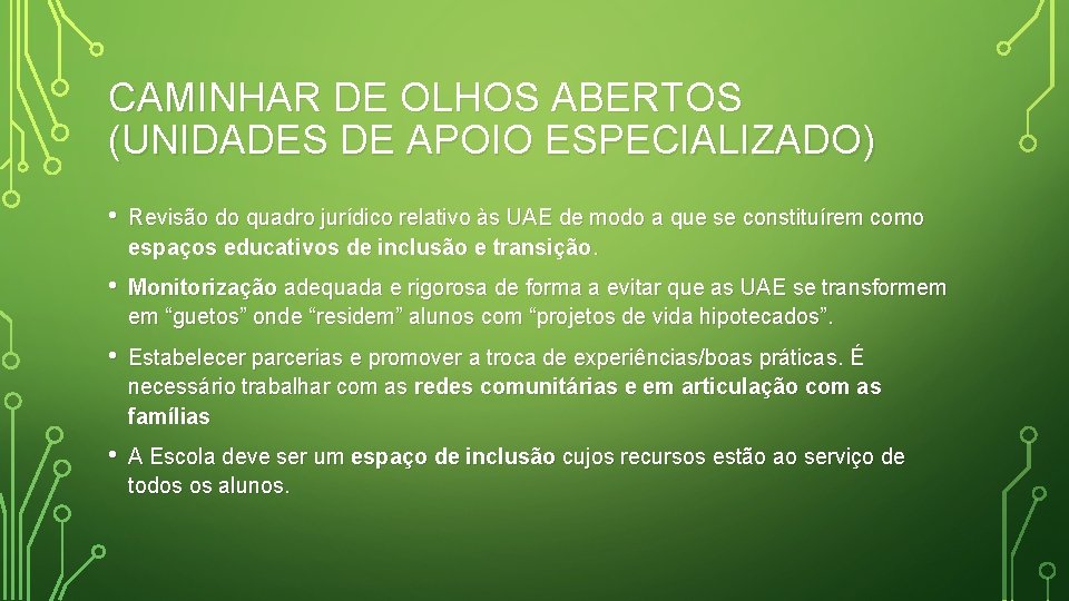 CAMINHAR DE OLHOS ABERTOS (UNIDADES DE APOIO ESPECIALIZADO) • Revisão do quadro jurídico relativo