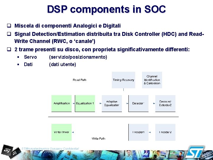 DSP components in SOC q Miscela di componenti Analogici e Digitali q Signal Detection/Estimation