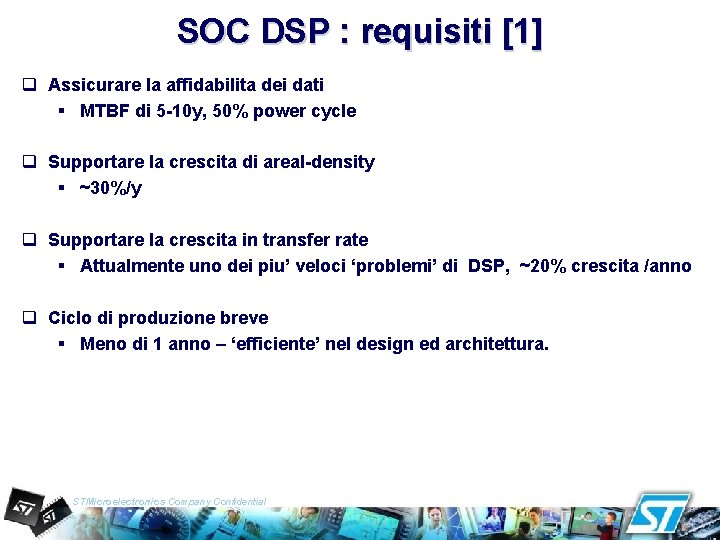 SOC DSP : requisiti [1] q Assicurare la affidabilita dei dati § MTBF di