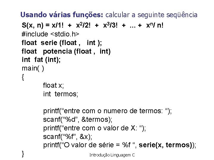 Usando várias funções: calcular a seguinte seqüência S(x, n) = x/1! + x 2/2!