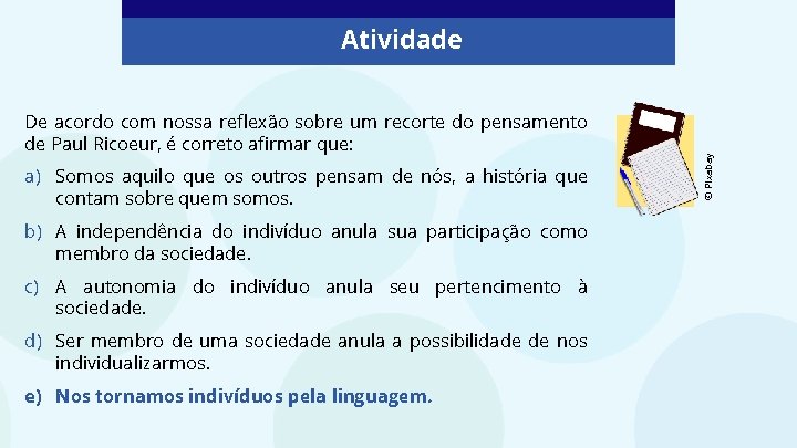 De acordo com nossa reflexão sobre um recorte do pensamento de Paul Ricoeur, é De acordo com nossa reflexão sobre um recorte do pensamento de Paul Ricoeur, é