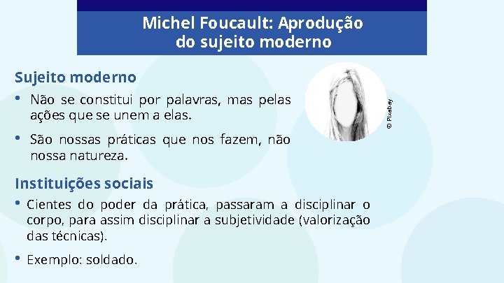 Michel Foucault: Aprodução do sujeito moderno • Não se constitui por palavras, mas pelas Michel Foucault: Aprodução do sujeito moderno • Não se constitui por palavras, mas pelas