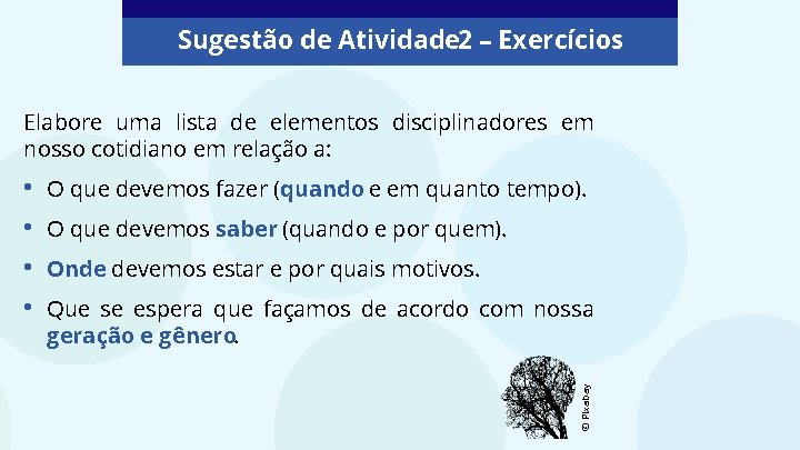 Sugestão de Atividade 2 – Exercícios Elabore uma lista de elementos disciplinadores em nosso Sugestão de Atividade 2 – Exercícios Elabore uma lista de elementos disciplinadores em nosso