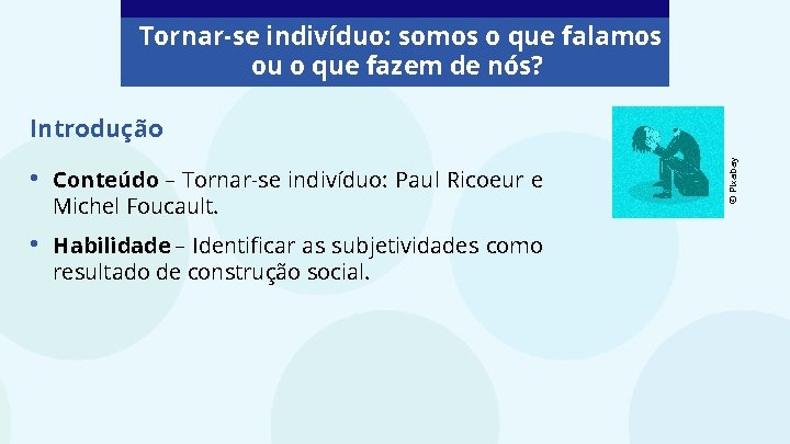 Tornar-se indivíduo: somos o que falamos ou o que fazem de nós? • Conteúdo Tornar-se indivíduo: somos o que falamos ou o que fazem de nós? • Conteúdo