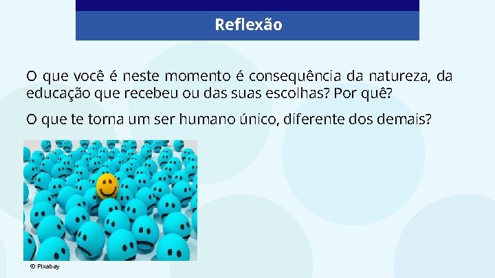 Reflexão O que você é neste momento é consequência da natureza, da educação que Reflexão O que você é neste momento é consequência da natureza, da educação que