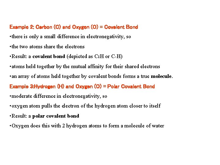 Example 2: Carbon (C) and Oxygen (O) = Covalent Bond • there is only