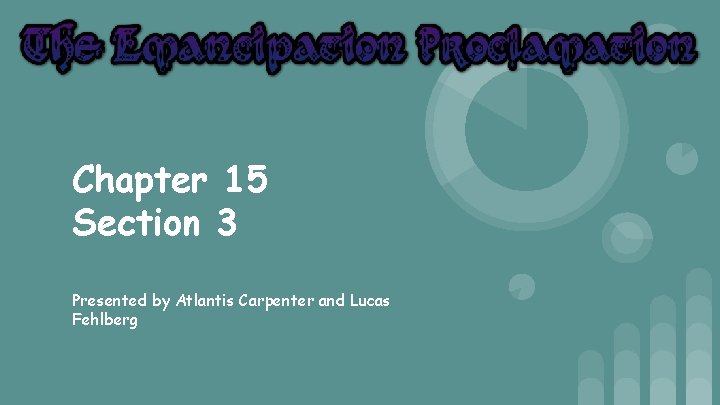 Chapter 15 Section 3 Presented by Atlantis Carpenter and Lucas Fehlberg 