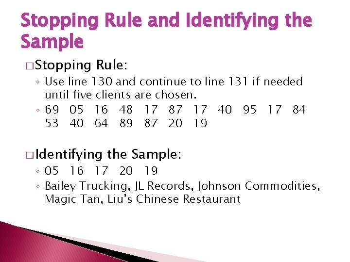Stopping Rule and Identifying the Sample � Stopping Rule: ◦ Use line 130 and