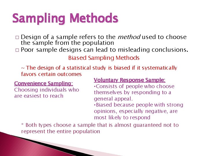 Sampling Methods Design of a sample refers to the method used to choose the