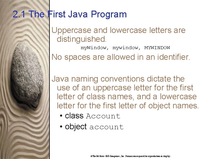 2. 1 The First Java Program Uppercase and lowercase letters are distinguished. my. Window,