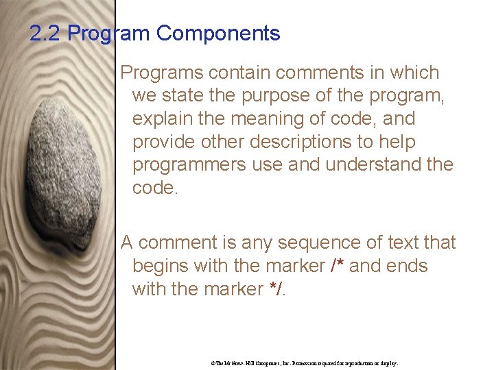 2. 2 Program Components Programs contain comments in which we state the purpose of