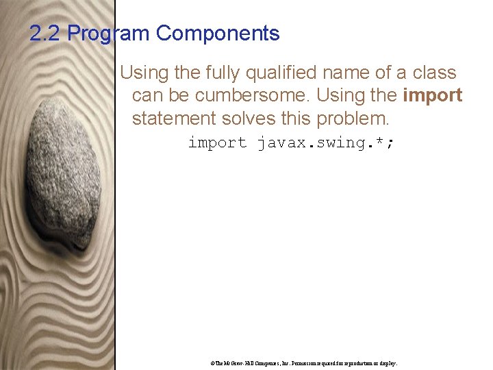 2. 2 Program Components Using the fully qualified name of a class can be