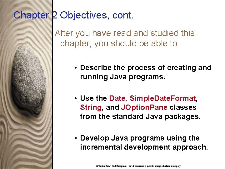 Chapter 2 Objectives, cont. After you have read and studied this chapter, you should