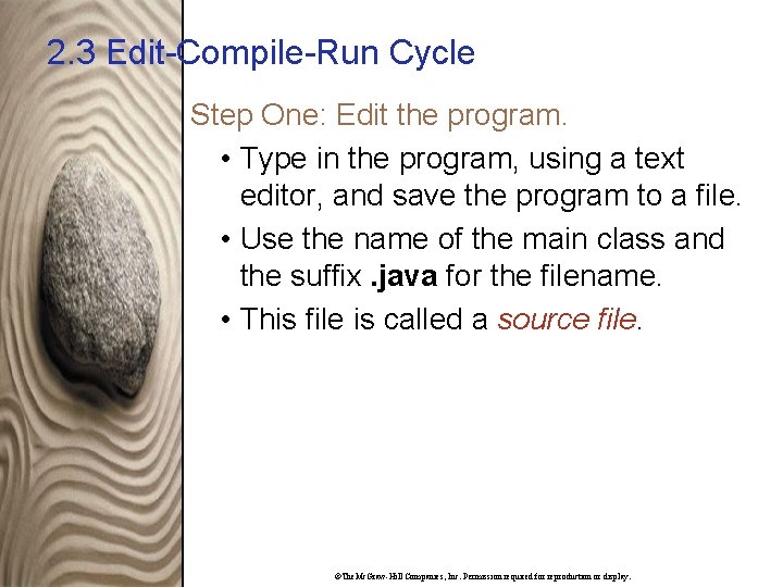 2. 3 Edit-Compile-Run Cycle Step One: Edit the program. • Type in the program,