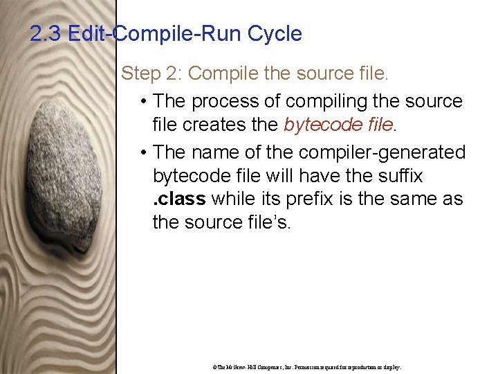 2. 3 Edit-Compile-Run Cycle Step 2: Compile the source file. • The process of
