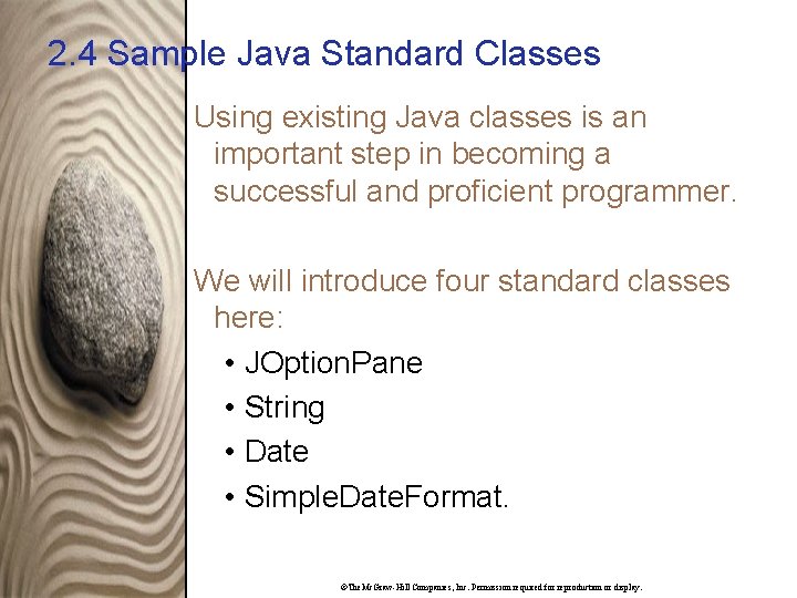 2. 4 Sample Java Standard Classes Using existing Java classes is an important step