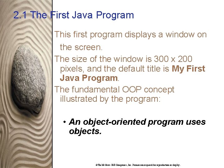 2. 1 The First Java Program This first program displays a window on the