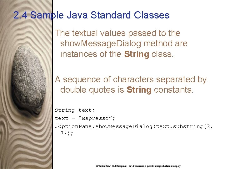 2. 4 Sample Java Standard Classes The textual values passed to the show. Message.
